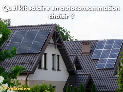 Quel kit solaire en autoconsommation choisir ?
