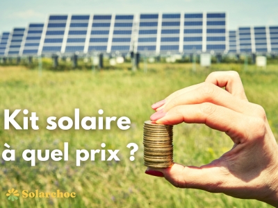 Combien coûte un kit solaire ? Combien coûte un kit solaire ?